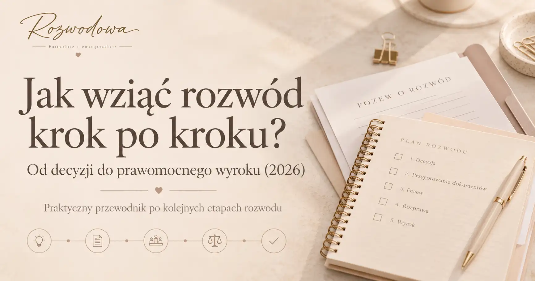 Jak wziąć rozwód krok po kroku – pozew, rozprawa i prawomocny wyrok