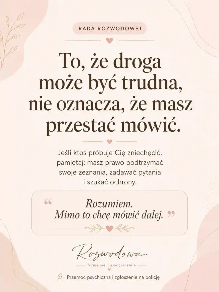 Infografika „Przemoc psychiczna i zgłoszenie na policję” z radą, że trudna droga nie oznacza konieczności rezygnacji ze składania zeznań.