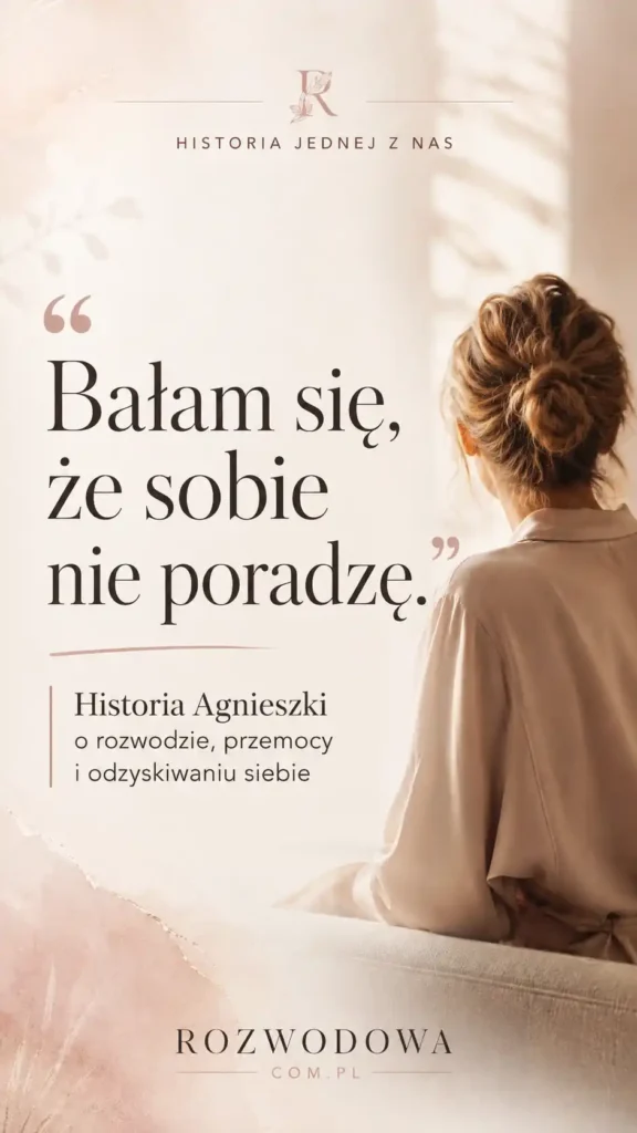 Historia Agnieszki o rozwodzie, przemocy i odzyskiwaniu siebie – kobieta widziana od tyłu na grafice Rozwodowej.