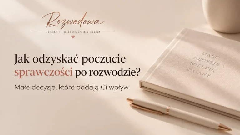Poczucie sprawczości po rozwodzie – grafika z notesem, długopisem i hasłem o małych decyzjach